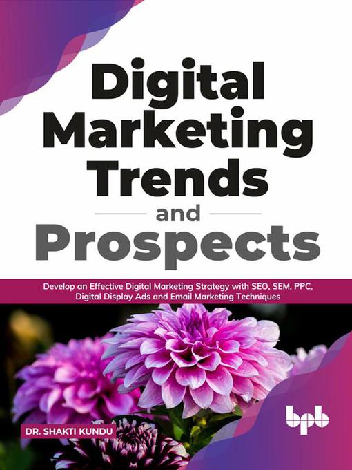 Title details for Digital Marketing Trends and Prospects by Dr. Shakti Kundu - Available
